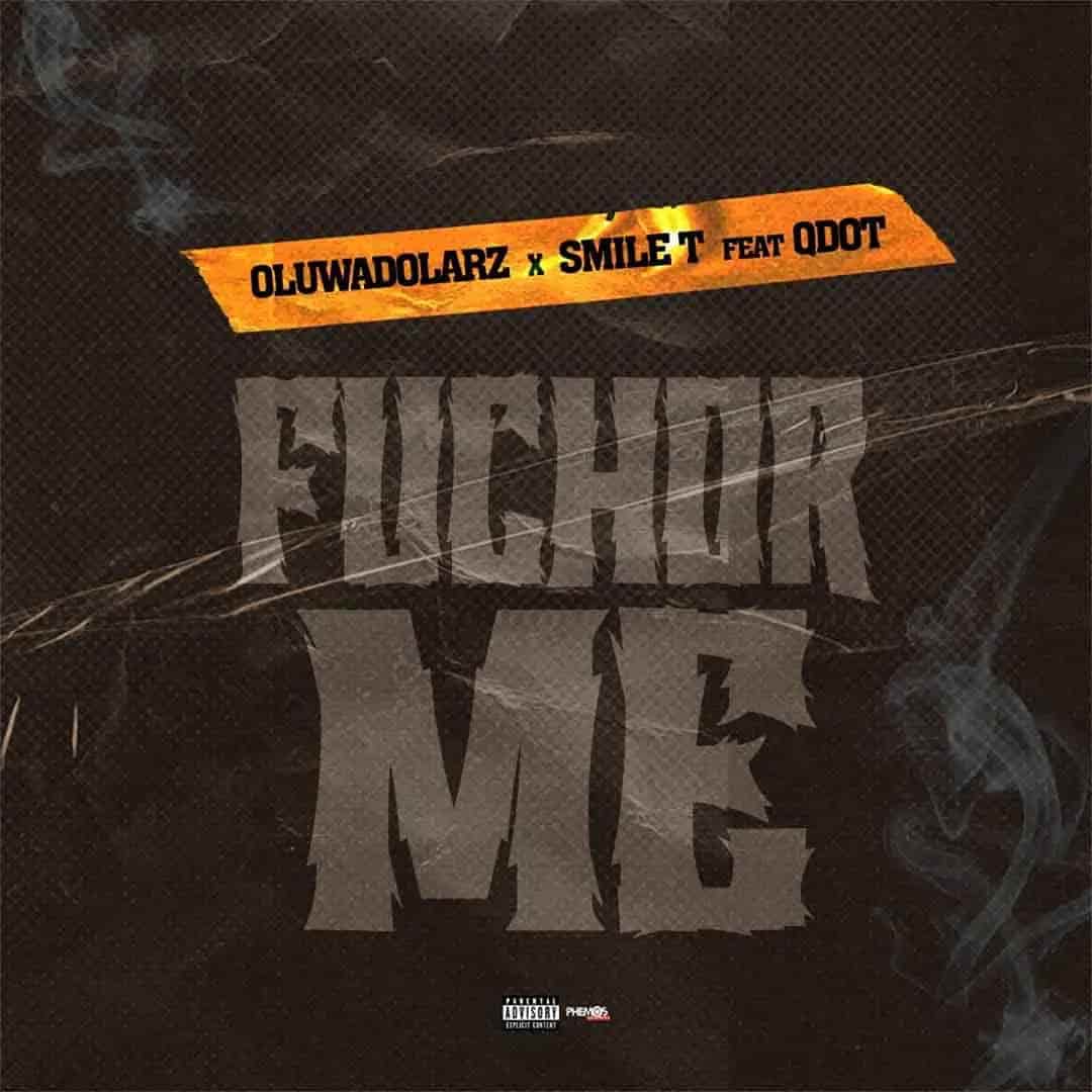 Oluwadolarz - Fuchor Me (Remix) ft. Smile T & Qdot