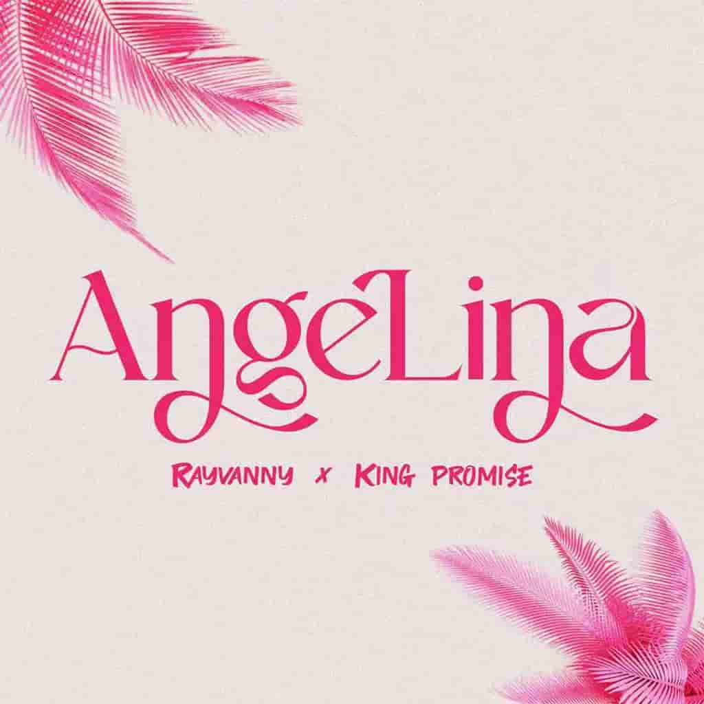 Rayvanny - Angelina ft. King Promise